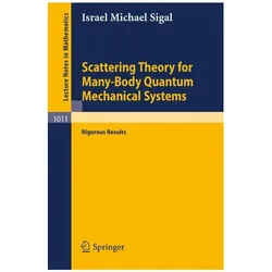 Scattering Theory for Many-Body Quantum Mechanical Systems, Fachbücher von I. M. Sigal