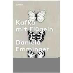 Kafka mit Flügeln, Belletristik von Daniela Emminger