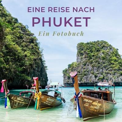 Eine Reise nach Phuket, Taschenbuch von Tania Sardi, 27amigos, 978-3-7505-1548-2
