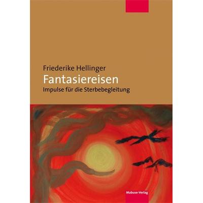 Fantasiereisen, Taschenbuch von Friederike Hellinger, Mabuse, 978-3-86321-549-1