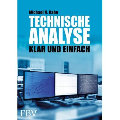 Technische Analyse, Gebundene Ausgabe von Michael N. Kahn, Finanzbuch Verlag, 978-3-89879-983-6
