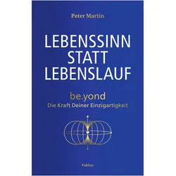 Lebenssinn statt Lebenslauf, Fachbücher von Peter Martin
