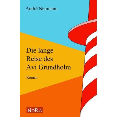 Die lange Reise des Avi Grundholm, Taschenbuch von André Neumann, Nora, 978-3-86557-510-4