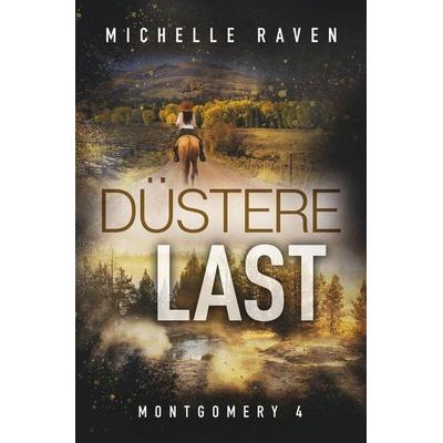 Düstere Last, Taschenbuch von Michelle Raven, Tolino media, 978-3-7579-6154-1