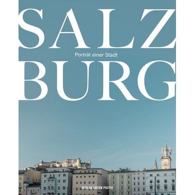 Salzburg, Gebundene Ausgabe von , Verlag Anton Pustet Salzburg, 978-3-7025-1127-2