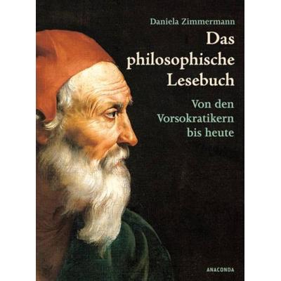Das philosophische Lesebuch, Gebundene Ausgabe von Daniela Zimmermann, Anaconda, 978-3-86647-150-4