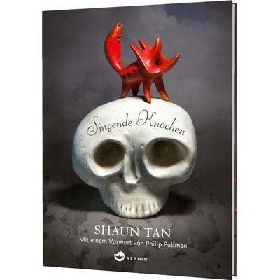 Singende Knochen, Gebundene Ausgabe von Shaun Tan, Aladin in der Thienemann-Esslinger Verlag GmbH, 978-3-8489-2078-5