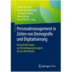Personalmanagement in Zeiten von Demografie und Digitalisierung, Fachbücher von Swetlana Franken, Natalie Bartholomäus, Volker Herzig, Sascha Armutat, Bernd Helbich