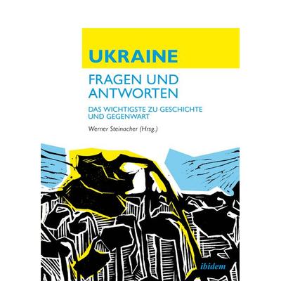 Ukraine: Fragen – Antworten, Taschenbuch von Werner Steinacher, Ibidem, 978-3-8382-2016-1