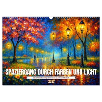 Spaziergang durch Farben und Licht (Wandkalender 2027 DIN A3 quer), CALVENDO Monatskalender