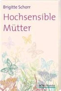 Brigitte Schorr - Hochsensible Mütter - Preis vom 12.10.2026 11:37:12 h