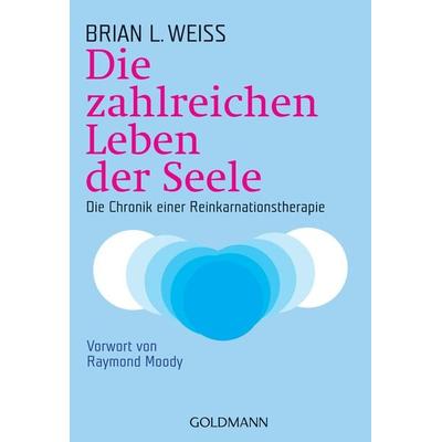 Die zahlreichen Leben der Seele, Taschenbuch von Brian L. Weiss, Goldmann, 978-3-442-21751-9