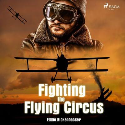 Fighting the Flying Circus - Eddie Rickenbacker, Audio, 9788726472400
