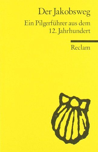 Der Jakobsweg: Ein Pilgerführer aus dem 12. Jahrhundert - Preis vom 13.10.2026 11:25:28 h
