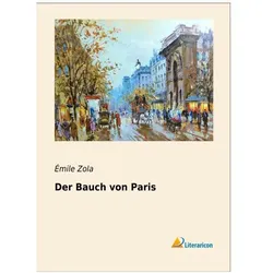 Der Bauch von Paris, Belletristik von Émile Zola