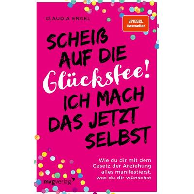 Scheiß auf die Glücksfee! Ich mach das jetzt selbst, Taschenbuch von Claudia Engel, Mvg