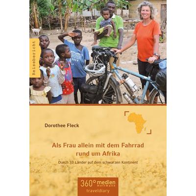 Als Frau allein mit dem Fahrrad rund um Afrika, Taschenbuch von Dorothee Fleck, 360°medien - traveldiary, 978-3-947944-00-2