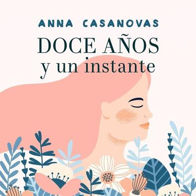 Doce años y un instante - Anna Casanovas, Audio, 9789179418182
