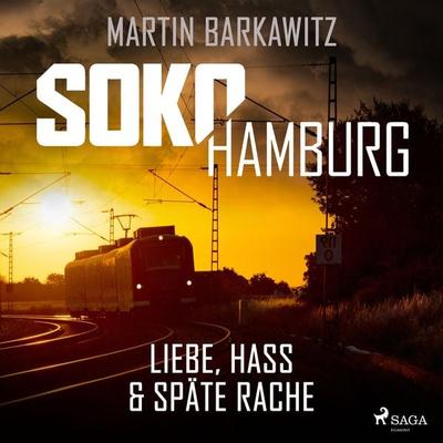 SoKo Hamburg: Liebe, Hass & späte Rache (Ein Fall für Heike Stein, Band 10) - Martin Barkawitz, Audio, 9788727108063