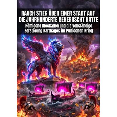 Rauch stieg über einer Stadt auf die Jahrhunderte beherrscht hatte, Taschenbuch von Miriam Brandt, Epubli, 978-3-565-47235-2