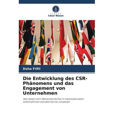 Die Entwicklung des CSR-Phänomens und das Engagement von Unternehmen, Taschenbuch von Doha Filfil, Verlag Unser Wissen, 978-620-9-77302-0