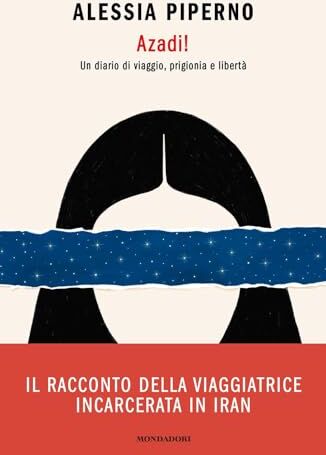 Azadi! Un diario di viaggio, prigionia e libertà - Preis vom 15.10.2026 23:06:25 h