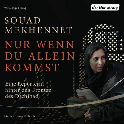 Nur wenn du allein kommst - Souad Mekhennet, Audio, 9783844530032