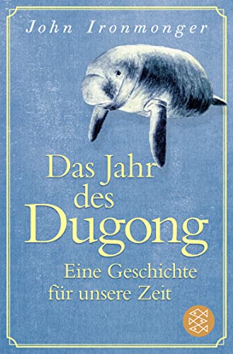 John Ironmonger - Das Jahr des Dugong – Eine Geschichte für unsere Zeit: Die neue Erzählung vom Autor von »Der Wal und das Ende der Welt« - Preis vom 04.10.2026 03:51:26 h