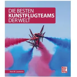 Die besten Kunstflugteams der Welt, Ratgeber von Horst W. Laumanns