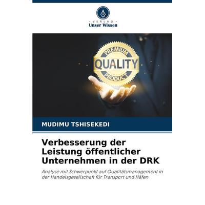 Verbesserung der Leistung öffentlicher Unternehmen in der DRK, Taschenbuch von Mudimu Tshisekedi, Verlag Unser Wissen, 978-620-8-08831-6