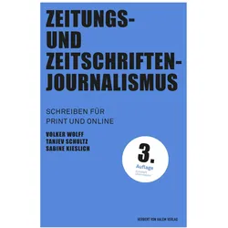 Zeitungs- und Zeitschriftenjournalismus, Fachbücher von Volker Wolff, Sabine Kieslich, Tanjev Schultz