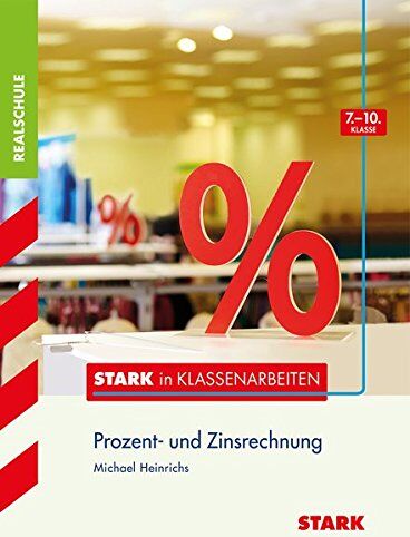 Michael Heinrichs - Stark in Klassenarbeiten - Mathematik Prozentrechnen 7.-10. Klasse Realschule - Preis vom 19.10.2026 19:33:35 h
