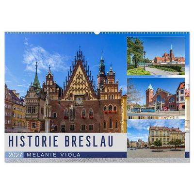 HISTORIE BRESLAU (Wandkalender 2027 DIN A2 quer), CALVENDO Monatskalender