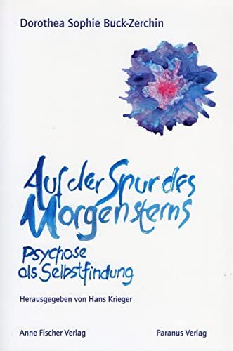 Buck-Zerchin, Dorothea S - Auf der Spur des Morgensterns: Psychose als Selbstfindung - Preis vom 17.10.2026 19:25:27 h