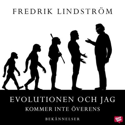 Evolutionen och jag kommer inte överens - Fredrik Lindström, Audio, 9789170365331
