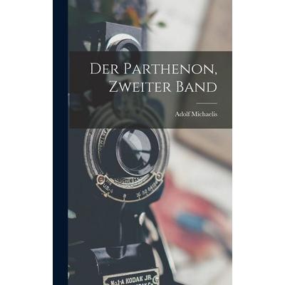 Der Parthenon, Zweiter Band, Gebundene Ausgabe von Adolf Michaelis, Legare Street Press, 978-1-01-907559-3