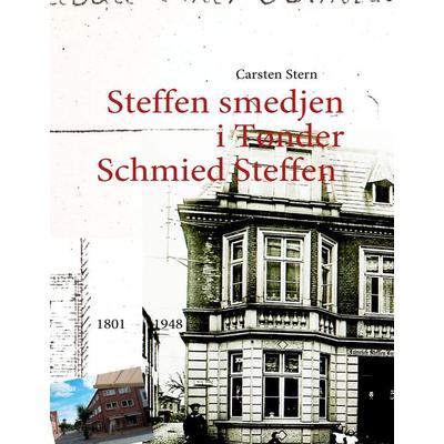 Schmied Steffen in Tondern, Gebundene Ausgabe von Carsten Stern, BoD – Books on Demand, 978-3-8423-1950-9