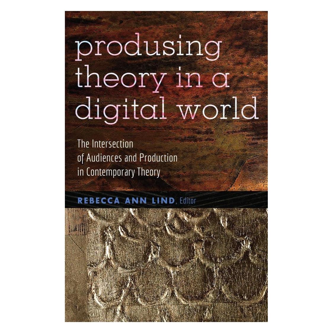 Peter Lang Produsing Theory in a Digital World (Englisch, Softcover, Eric Freedman, Jay David Bolter, Matt Hills, Rebecca Ann Lind) (33214634)