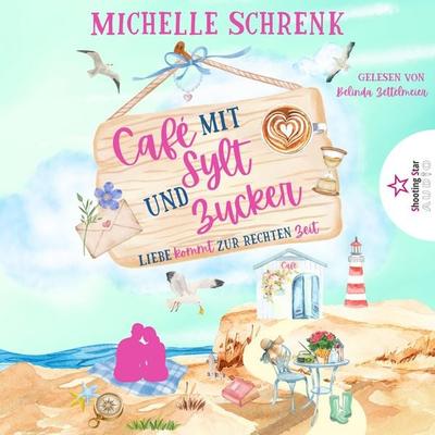 Liebe kommt zur rechten Zeit - Michelle Schrenk, Audio, 4066004947907