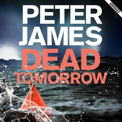 Dead Tomorrow - Peter James, Audio, 9780230736856