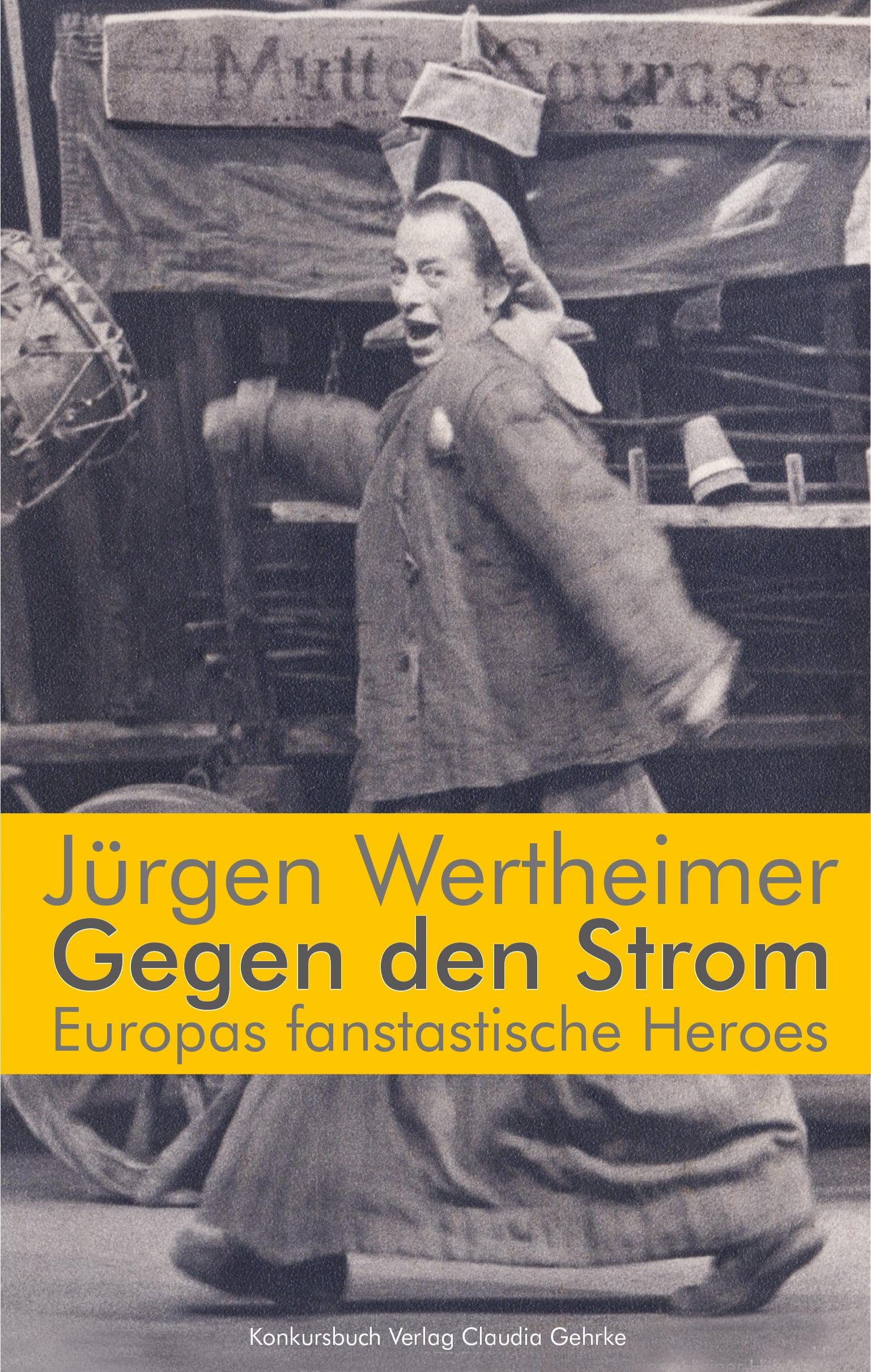Jürgen Wertheimer - Gegen den Strom. Europas fantastische Heroes - Preis vom 04.10.2026 03:51:26 h