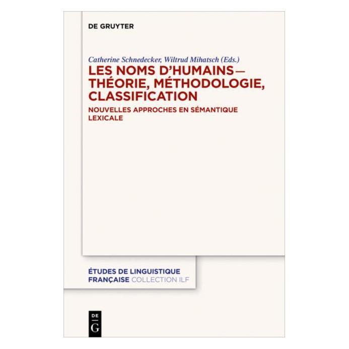 De Gruyter Les noms dhumains théorie, méthodolo (Französisch, Hardcover, Catherine Schnedecker, Wiltrud Mihatsch) (61633282)