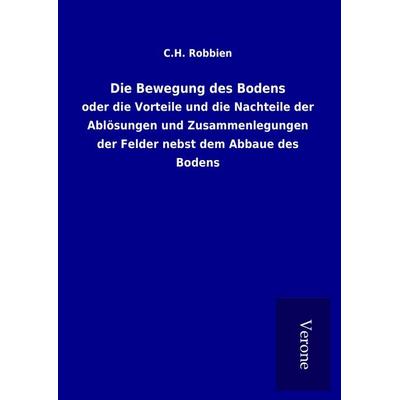 Die Bewegung des Bodens, Gebundene Ausgabe von C. H. Robbien, BoD - Books on Demand