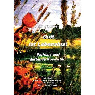 Duft ist Lebenslust, Taschenbuch von Ed Siedler, Bookmundo Osiander, 978-94-6386-281-3