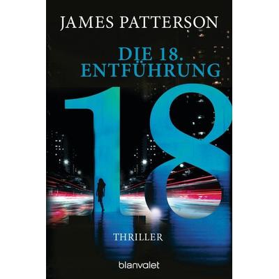 Die 18. Entführung, Taschenbuch von James Patterson,Maxine Paetro, Blanvalet, 978-3-7341-1344-4