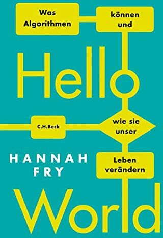 Hannah Fry - Hello World: Was Algorithmen können und wie sie unser Leben verändern - Preis vom 10.10.2026 11:48:34 h