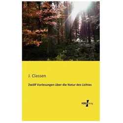 Zwölf Vorlesungen über die Natur des Lichtes, Fachbücher von J. Classen