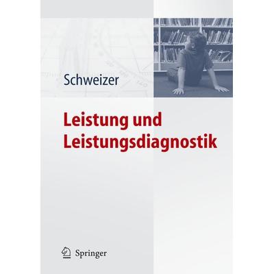 Leistung und Leistungsdiagnostik, Gebundene Ausgabe von Karl Schweizer, Springer Berlin, 978-3-540-25459-1