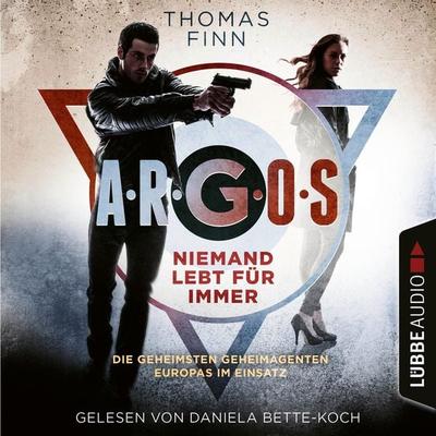 Niemand lebt für immer - Die geheimsten Geheimagenten Europas im Einsatz - A.R.G.O.S.-Reihe, Teil 1 - Thomas Finn, Audio, 4066004519135