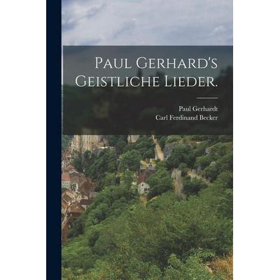 Paul Gerhard's geistliche Lieder., Taschenbuch von Paul Gerhardt, Legare Street Press, 978-1-01-882354-6